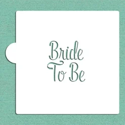 Bride to Be Cookie & Craft Stencil | CM116 by Designer Stencils |