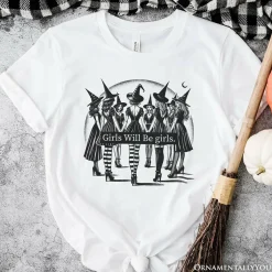 Girls Will Be Girls T-Shirt, Witchy Halloween Tee for Empowered Women