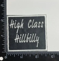 High Class Hillbilly, Hat Bar, Embroidered, Iron on Patch