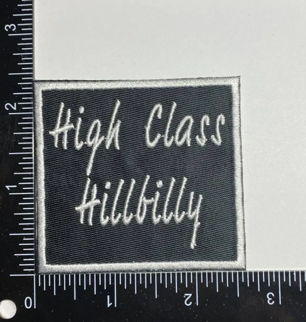 High Class Hillbilly, Hat Bar, Embroidered, Iron on Patch