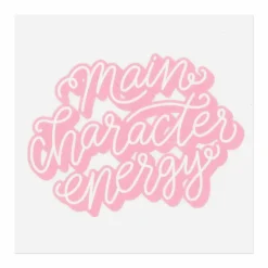 Main Character Energy Direct to Film Transfer by Make Market®