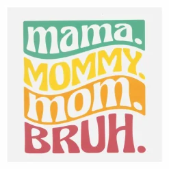 Mama, Mommy, Mom, Bruh Direct to Film Transfer by Make Market®