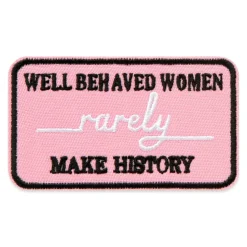 Well Behaved Women Rarely Make History Embroidered Iron-On & Adhesive Patch by Make Market®